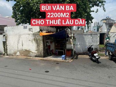 Mặt bằng lớn 2200m2 bùi văn ba, q7 ,chủ nhà thiện chí, hỗ trợ pháp lý