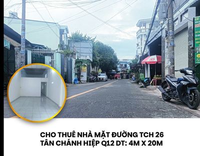 Cho thuê nhà nguyên căn mặt đường tch 26 phường tân chánh hiệp q12
