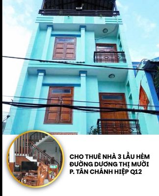 Cho thuê nhà 3 lầu hẻm đường dương thị mười p. tân chánh hiệp Q12